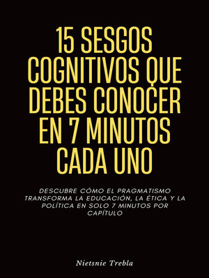 cover image of 15 Sesgos Cognitivos que Debes Conocer en 7 Minutos Cada Uno